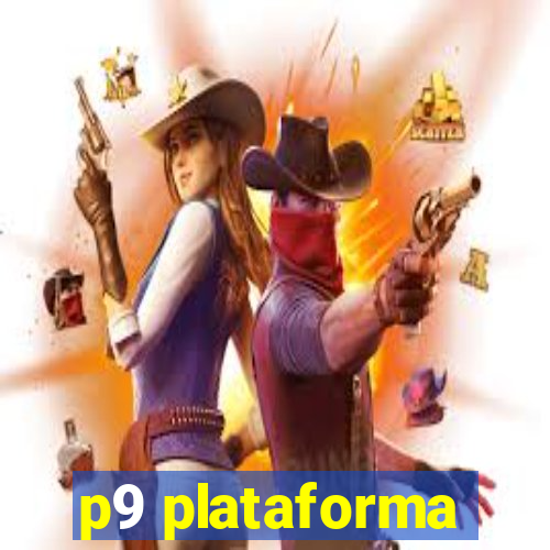 p9 plataforma